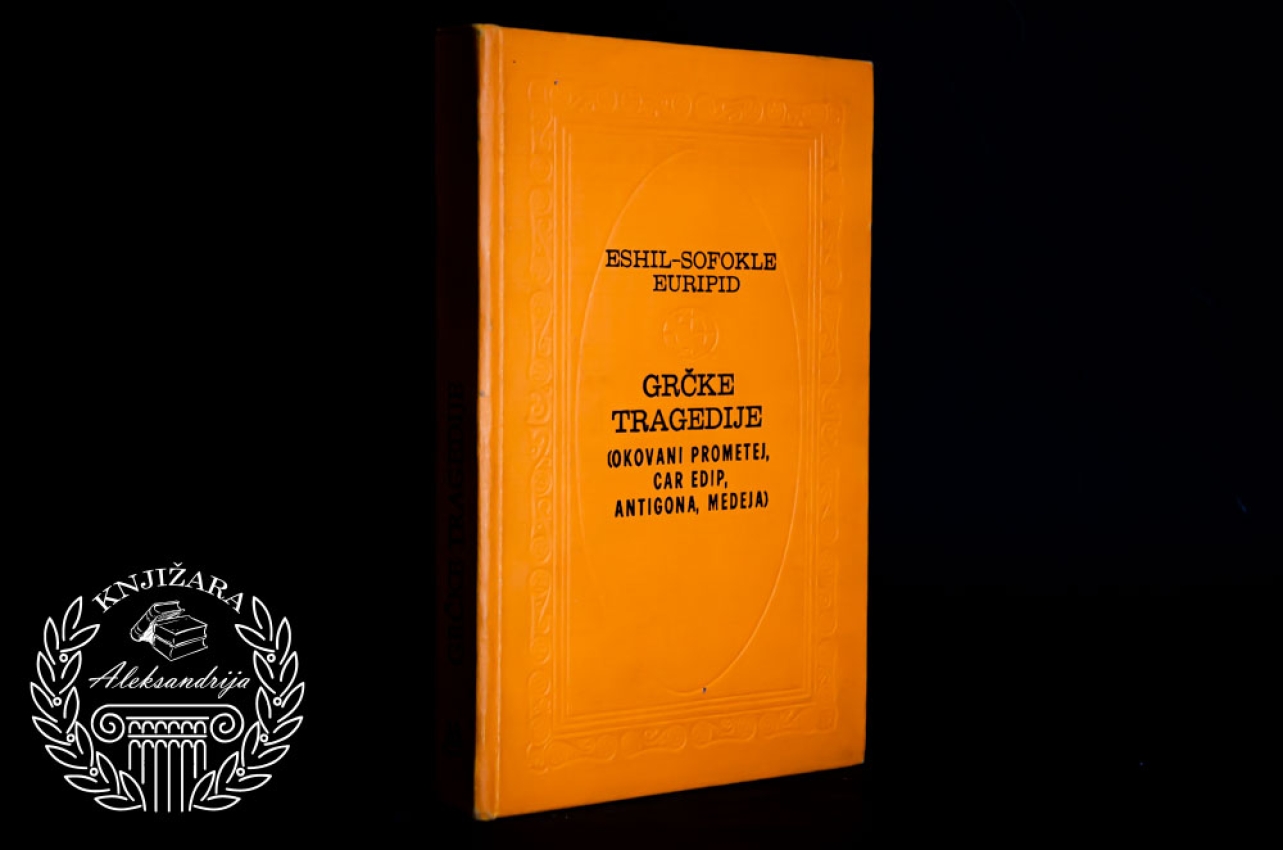 GRČKE TRAGEDIJE - Eshil / Sofokle / Euripid 