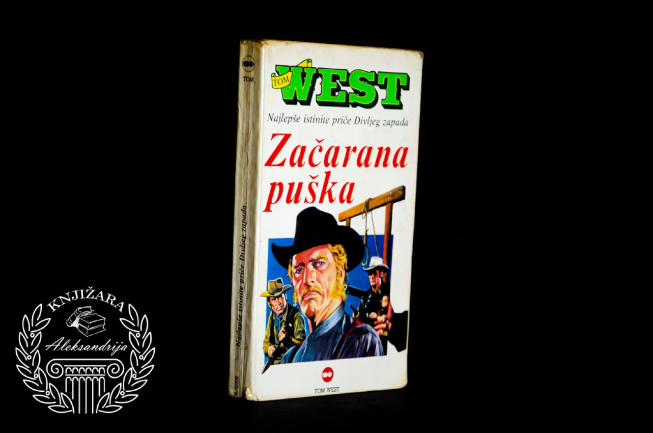 ZAČARANA PUŠKA / Najlepše istinite priče divljeg zapada