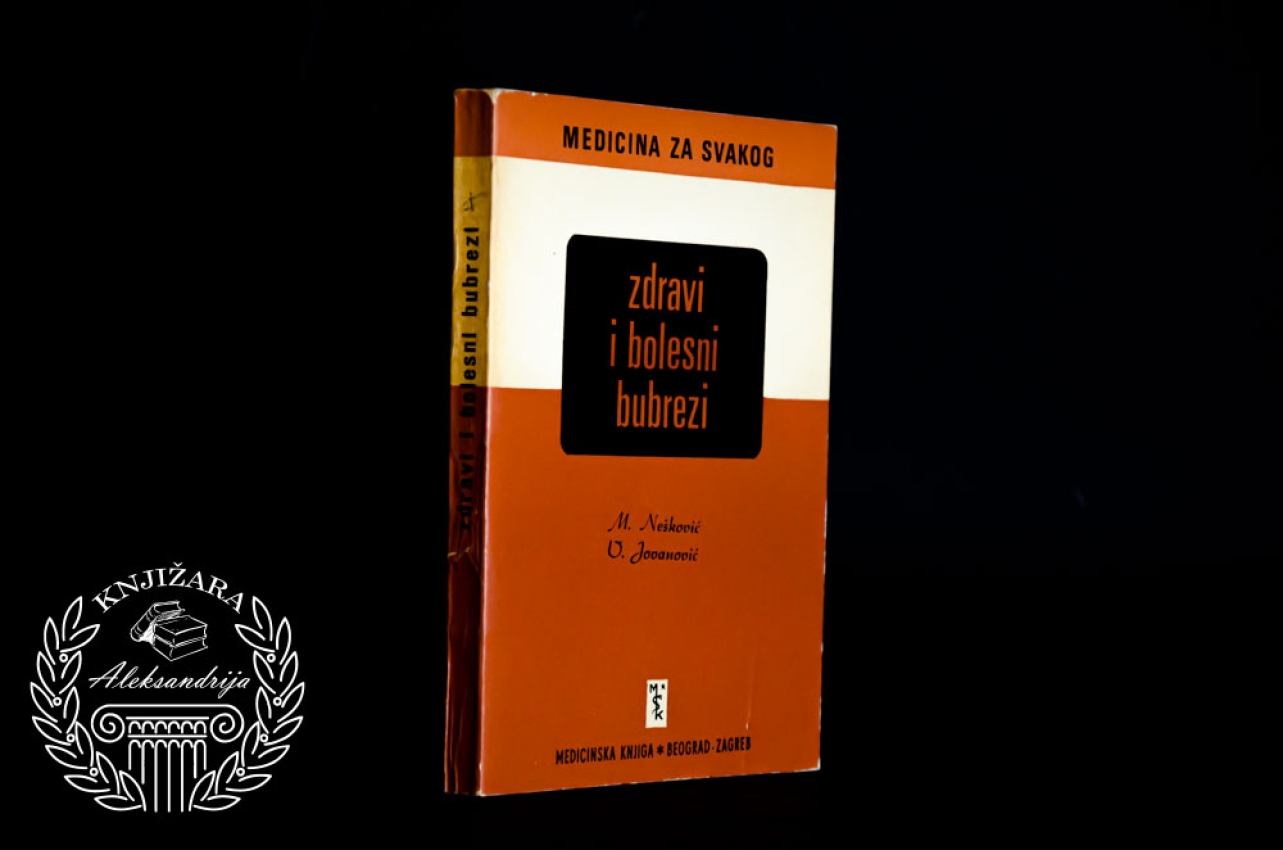 ZDRAVI BOLESNI BUBREZI - M. Nešković / V. Jovanović 
