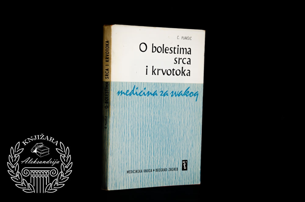 O BOLESTIMA SRCA I KRVOTOKA - Čedomir Plavšić 