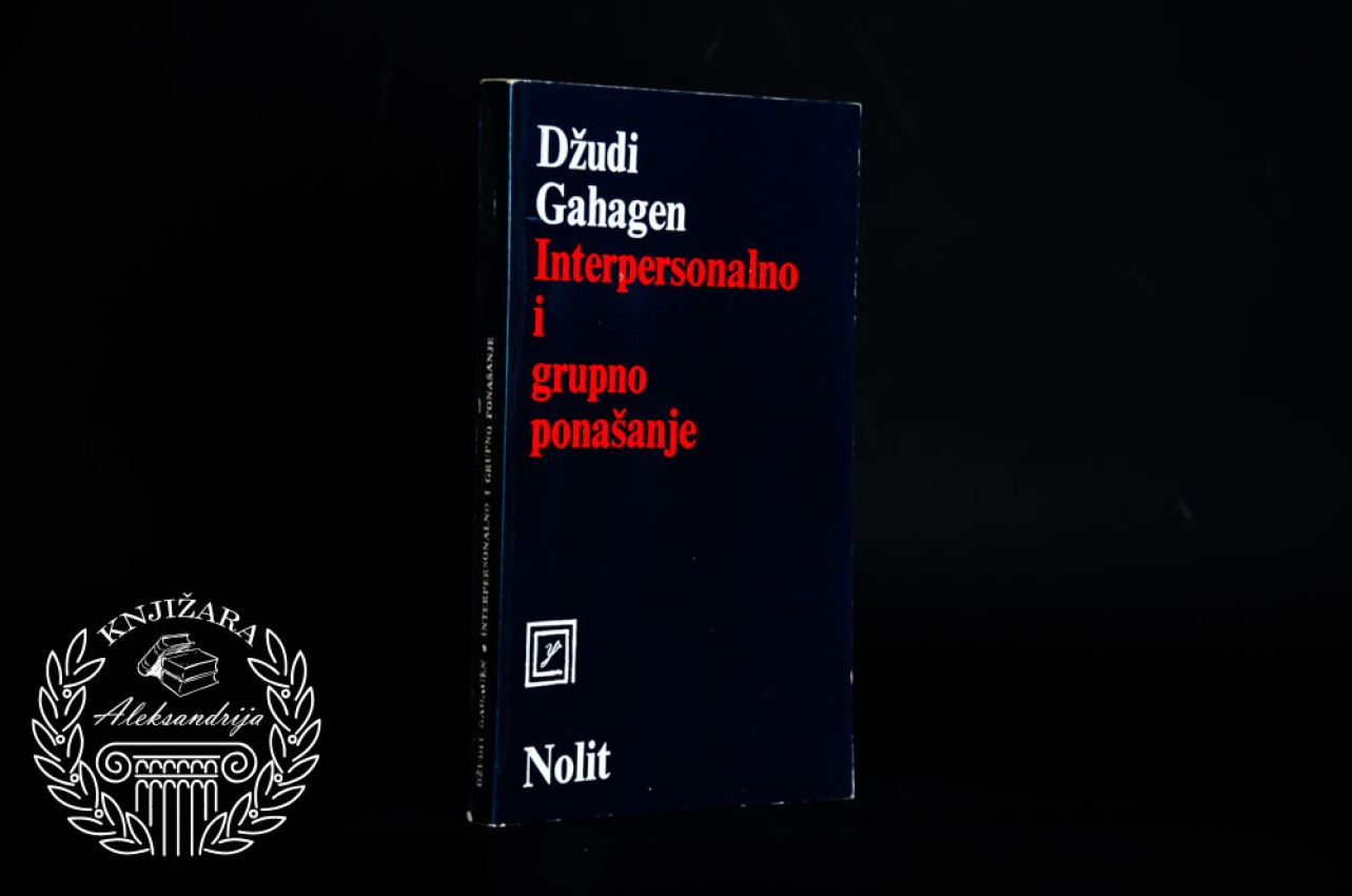 INTERPERSONALNO I GRUPNO PONAŠANJE - Džudi Gahagen 
