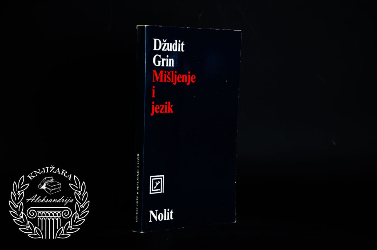 MIŠLJENJE I JEZIK - Džudit Grin 