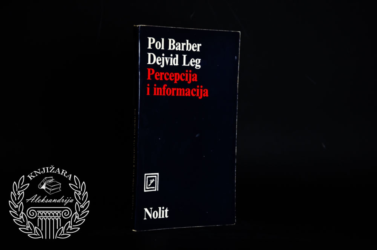 PERCEPCIJA I INFORMACIJA - Pol Barber / Dejvid Leg 