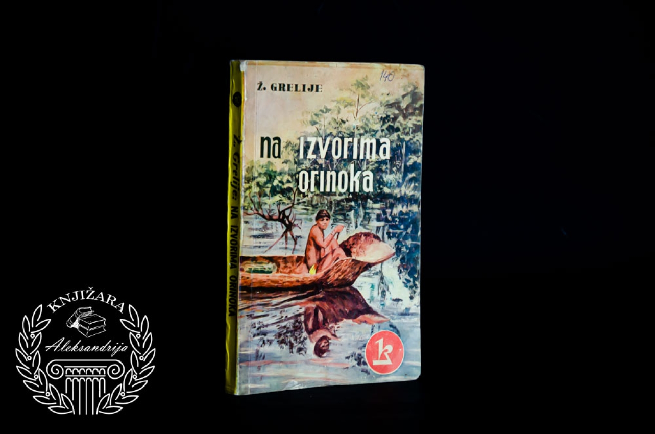 NA IZVORIMA ORINOKA - Žozef Grelije