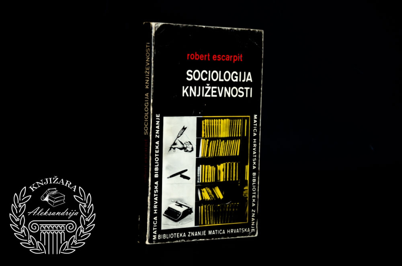 SOCIOLOGIJA U KNJIŽEVNOSTI - Robert Escarpit 