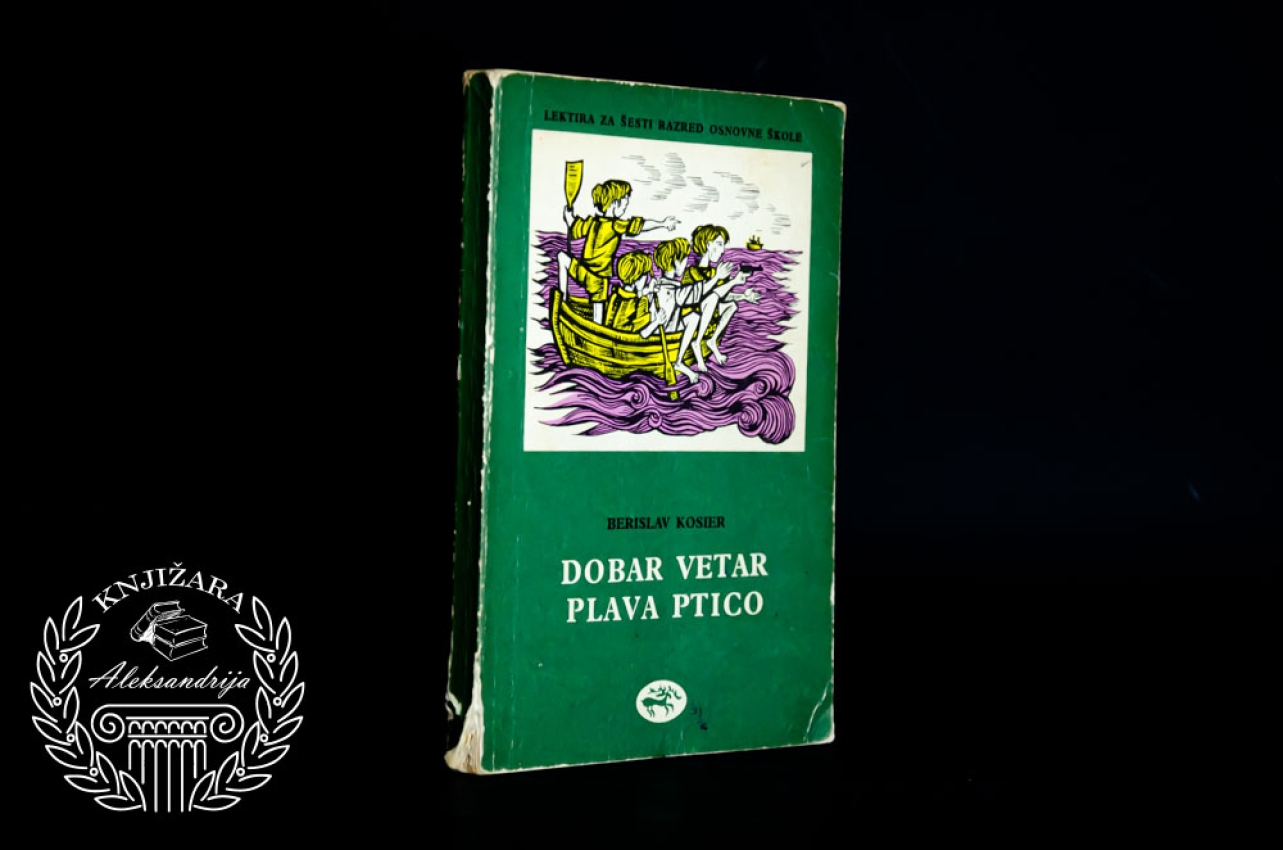 DOBAR VETAR PLAVA PTICO - Berislav Kosier 