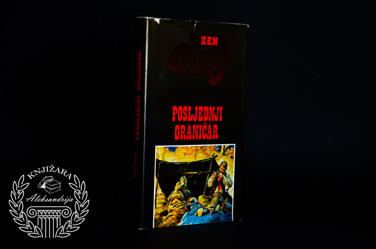 POSLEDNJI GRANIČARI - Zen Grej 