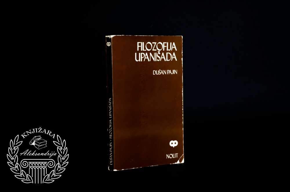 FILOZOFIJA UPANIŠADA - Dušan Pajin 