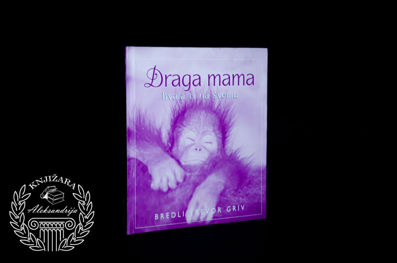 DRAGA MAMA HVALA TI NA SVEMU - Bredli Trevor Griv 