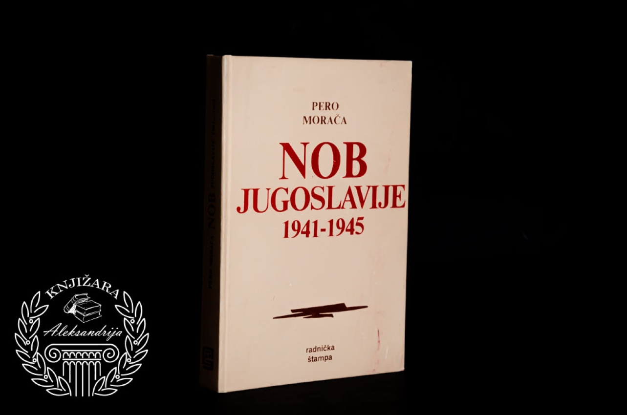 NOB JUGOSLAVIJE 1941 - 1945 - Pero Morača 
