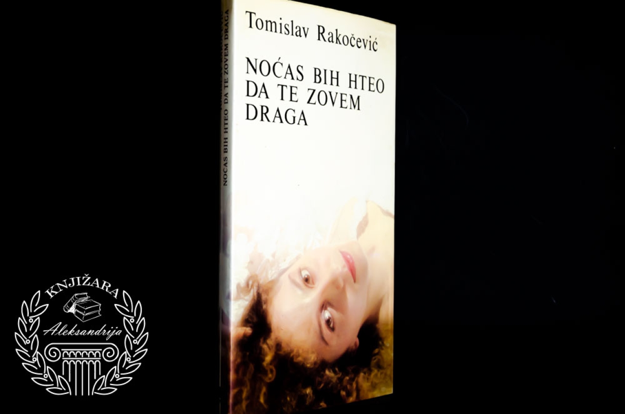 NOĆAS BIH HTEO DA TE ZOVEM DRAGA - Tomislav Rakočević 