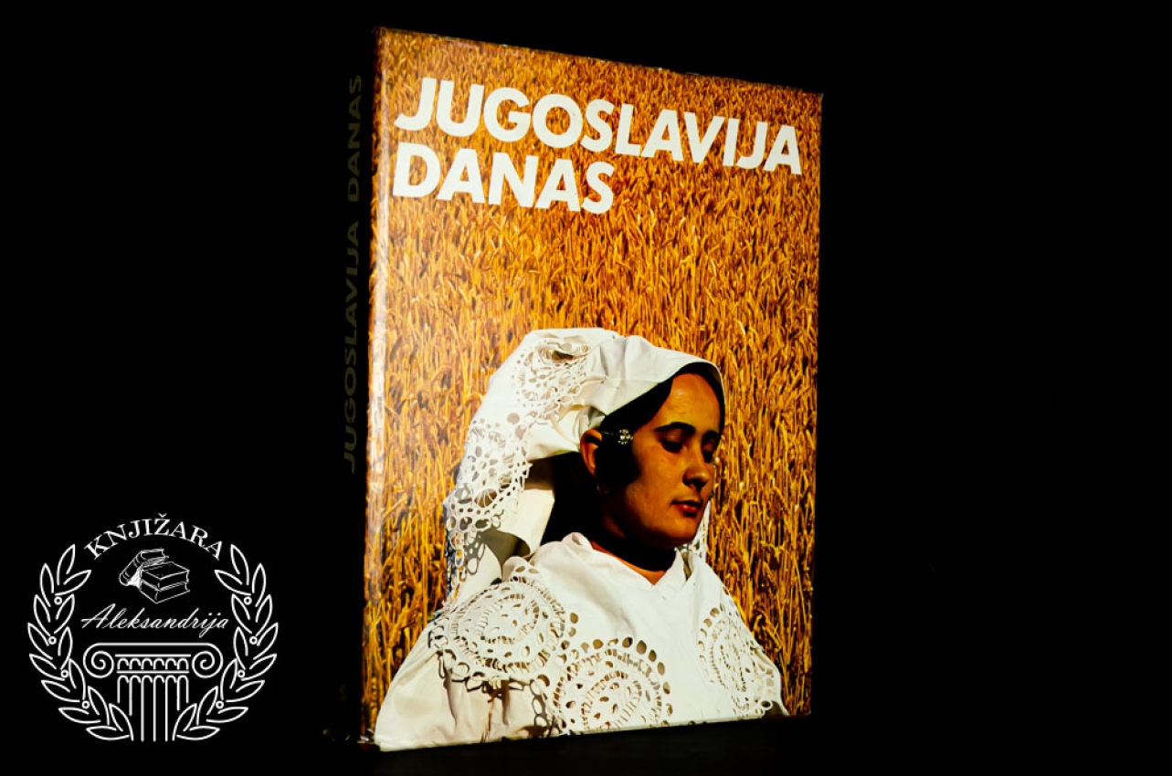 JUGOSLAVIJA DANAS MONOGRAFIJA