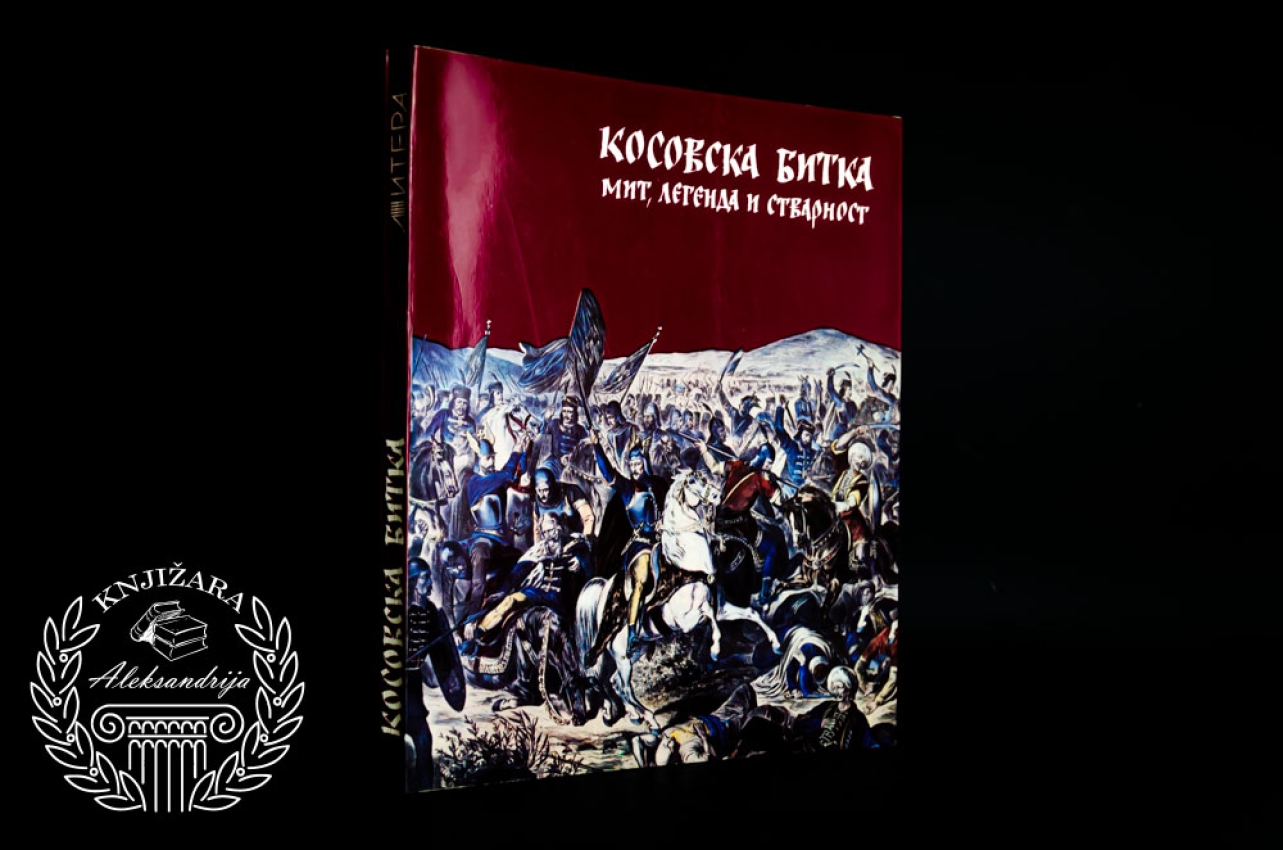 KOSOVSKA BITKA Mit legenda stvarnost 