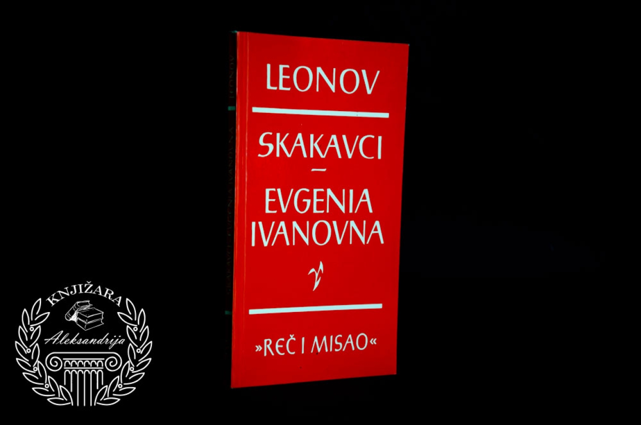 SKAKAVCI / EVGENIA IVANOVNA - Leonid Leonov 