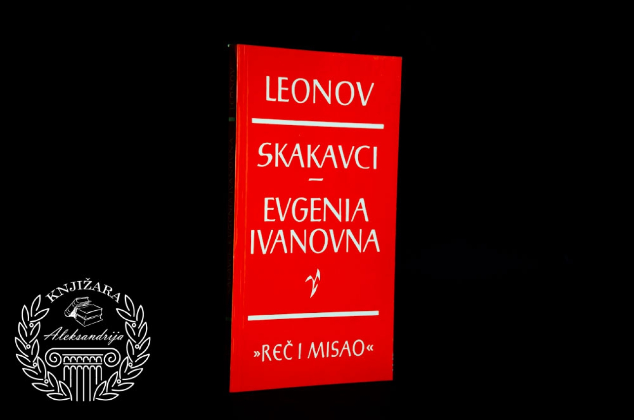 SKAKAVCI / EVGENIA IVANOVNA - Leonid Leonov 