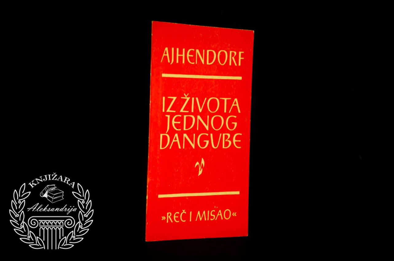 IZ ŽIVOTA JEDNOG DANGUBE - Johan Fon Ajhendorf 