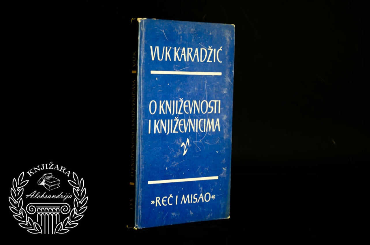 O KNJIŽEVNOSTI I KNJIŽEVNICIMA - Vuk Stefanović Karadžić 