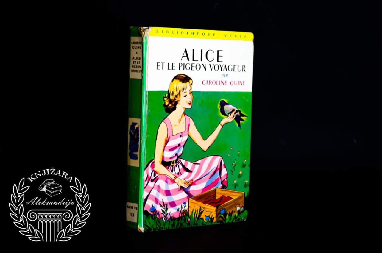 ALICE ET LE PIGEON VOYAGEUR - Caroline Quine  / Alis i golub pismonoša