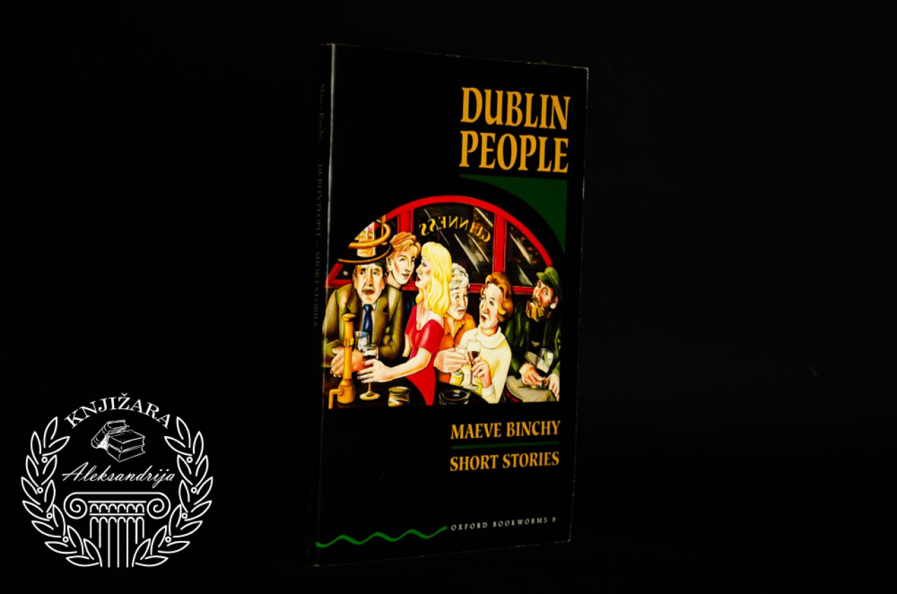 DUBLIN PEOPLE SHORTS STORIES - Maeve Binchy  Mejv Binči Ljudi iz Dablina Kratke priče 