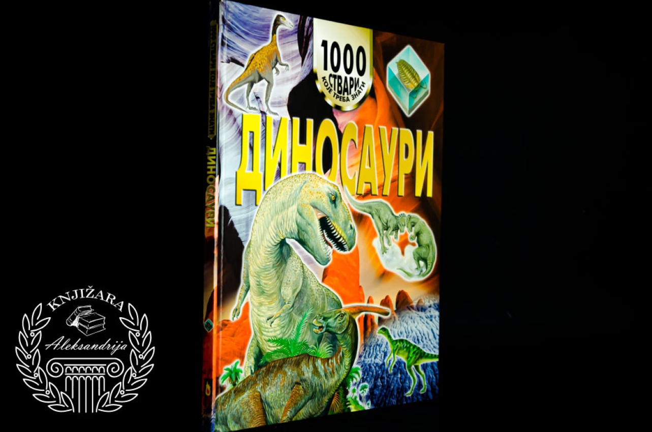 1000 STVARI KOJE TREBA ZNATI / DINOSAURUSI - Džon Farndon 