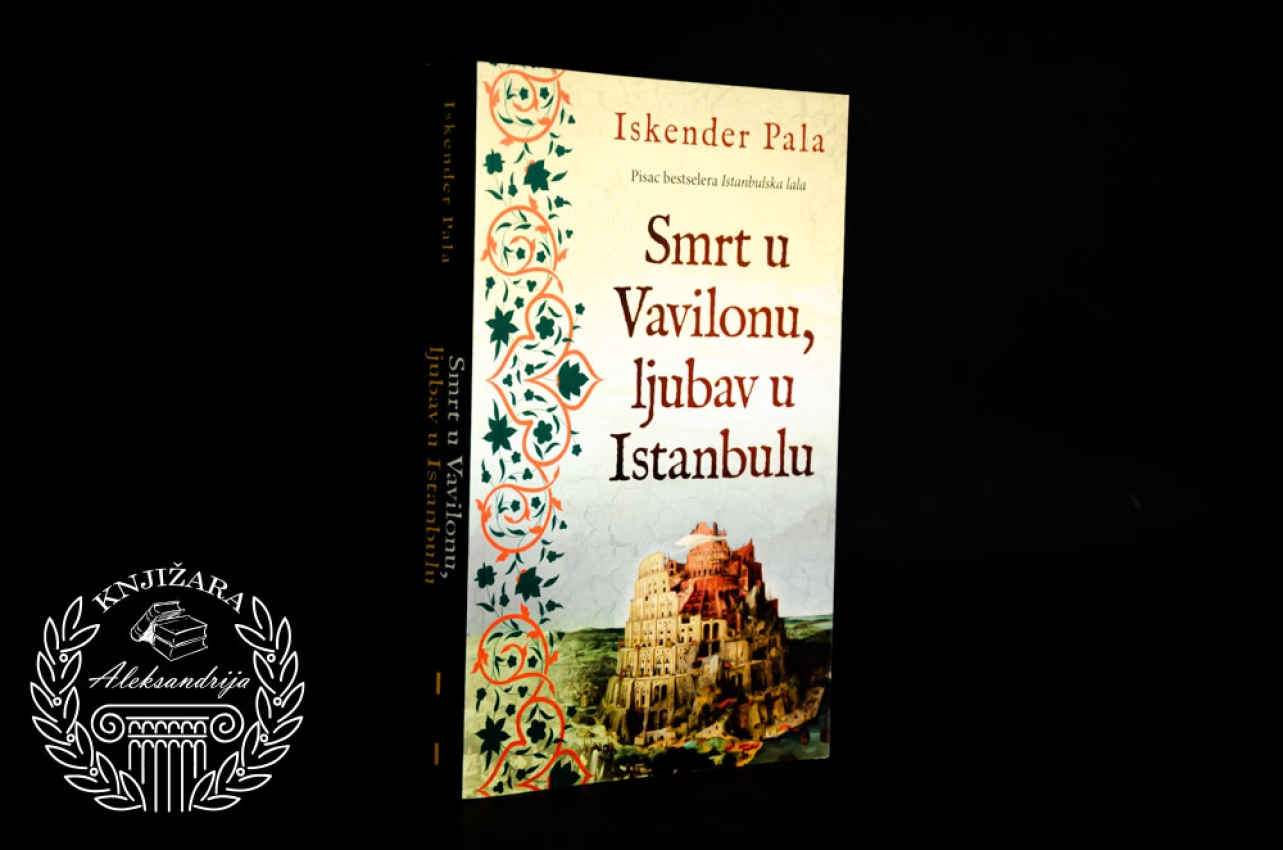 SMRT U VAVILONU LJUBAV U ISTANBULU - Iskander Pala 