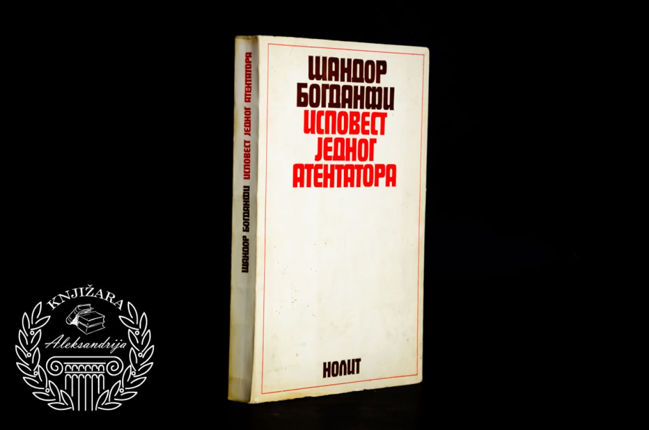 ISPOVEST JEDNOG ATENTATORA - Šandor Bogdanfi 
