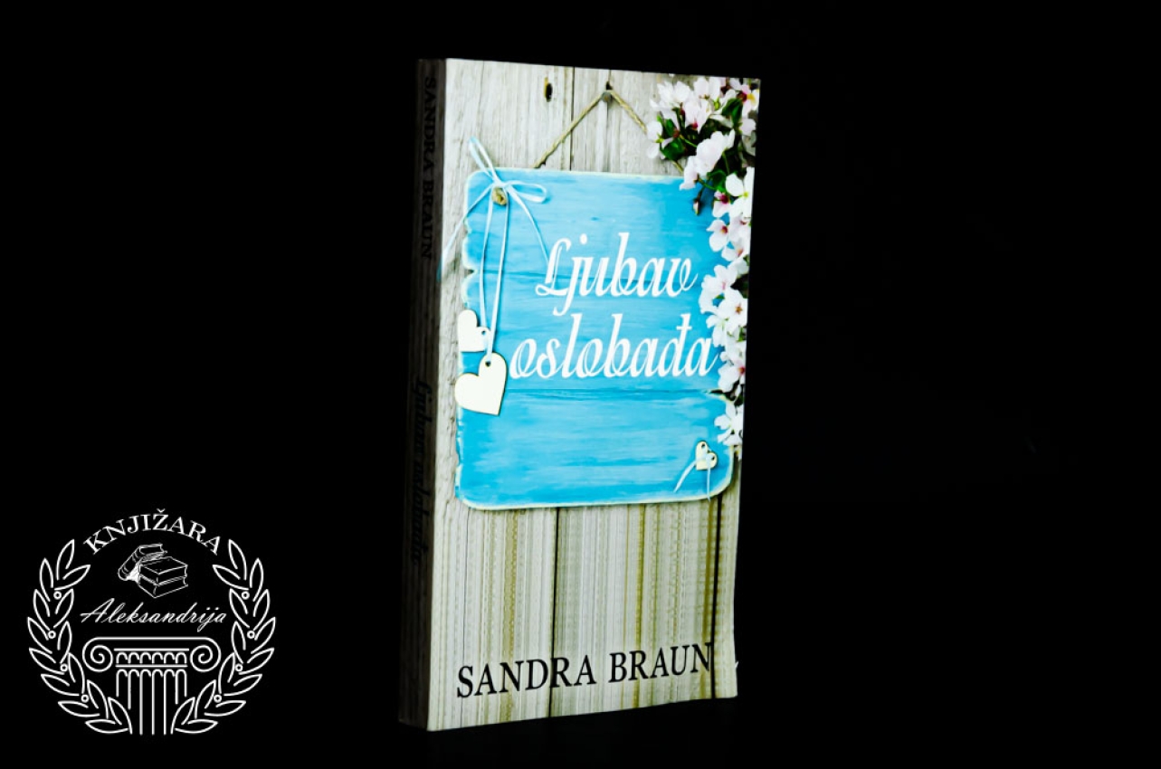 LJUBAV OSLOBAĐA - Sandra Braun 