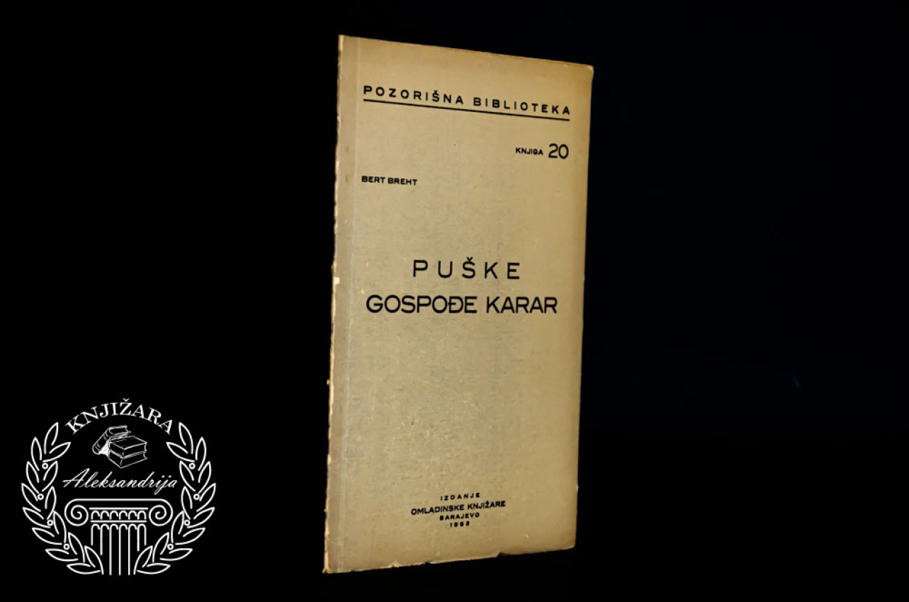 PUŠKE GOSPOĐE KARAR - Bertolt Breht 