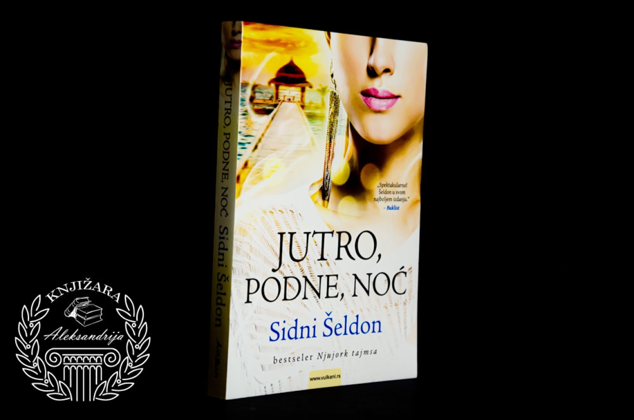 JUTRO PODNE NOĆ - Sidni Šeldon 