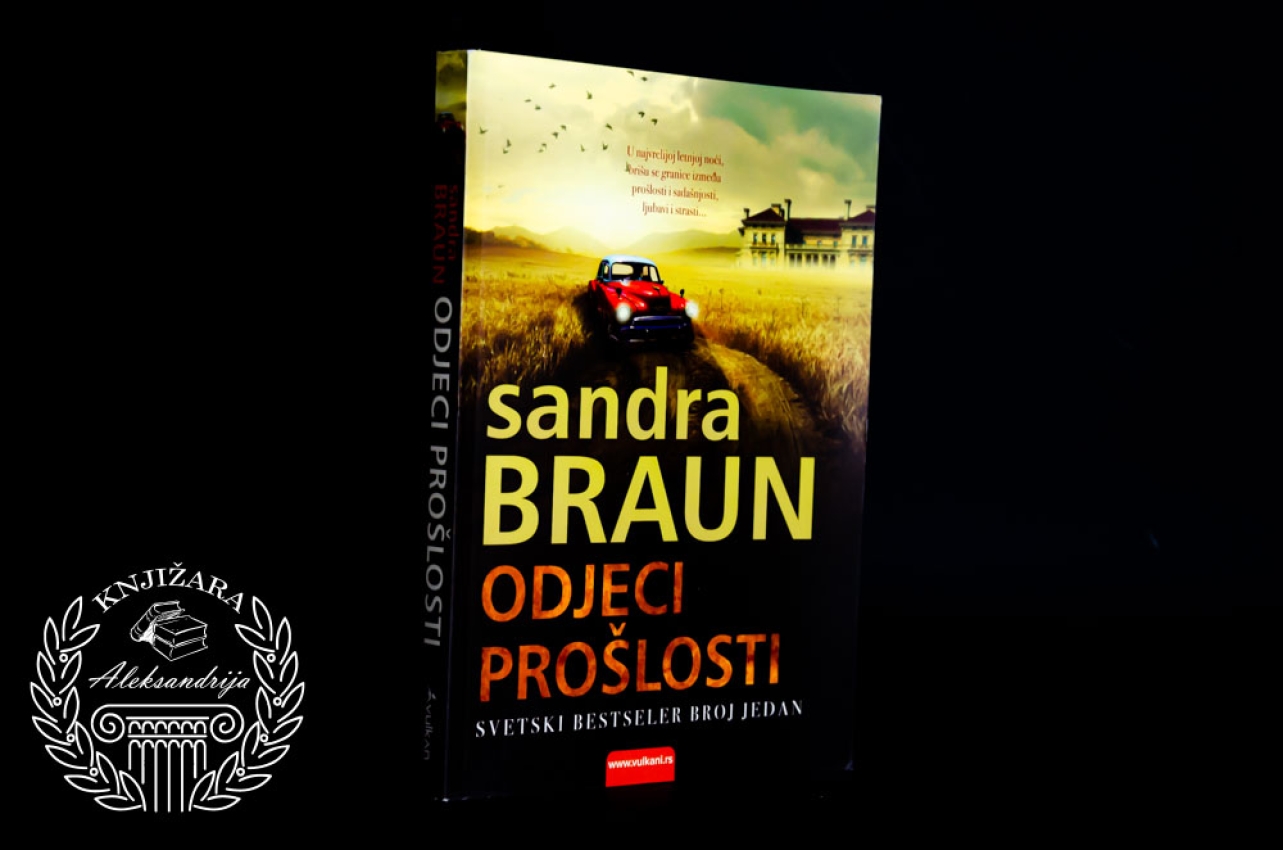 ODJECI PROŠLOSTI - Sandra Braun 