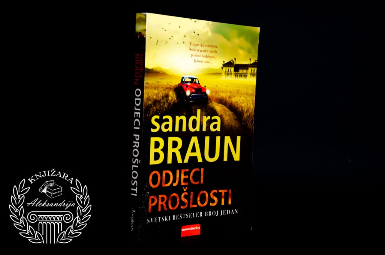 ODJECI PROŠLOSTI - Sandra Braun 