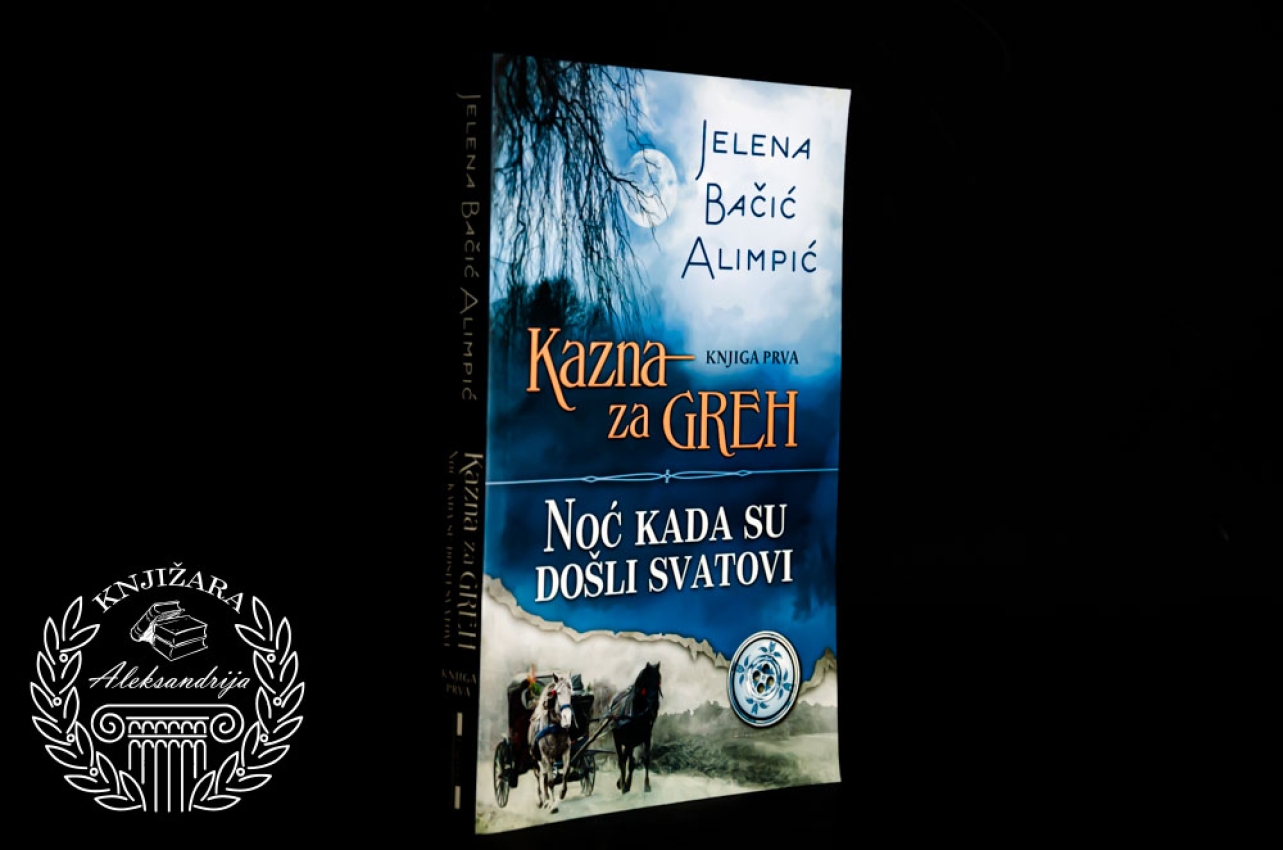 KAZNA ZA GREH / NOĆ KAD SU DOŠLI SVATOVI - Jelena Bačić Alimpić 