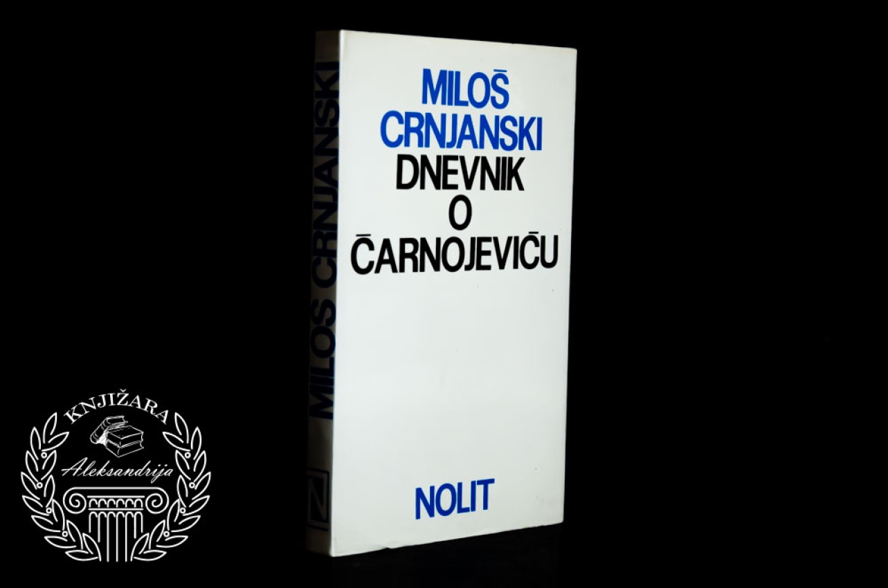 DNEVNIK O ČARNOJEVIĆU - Miloš Crnjanski 