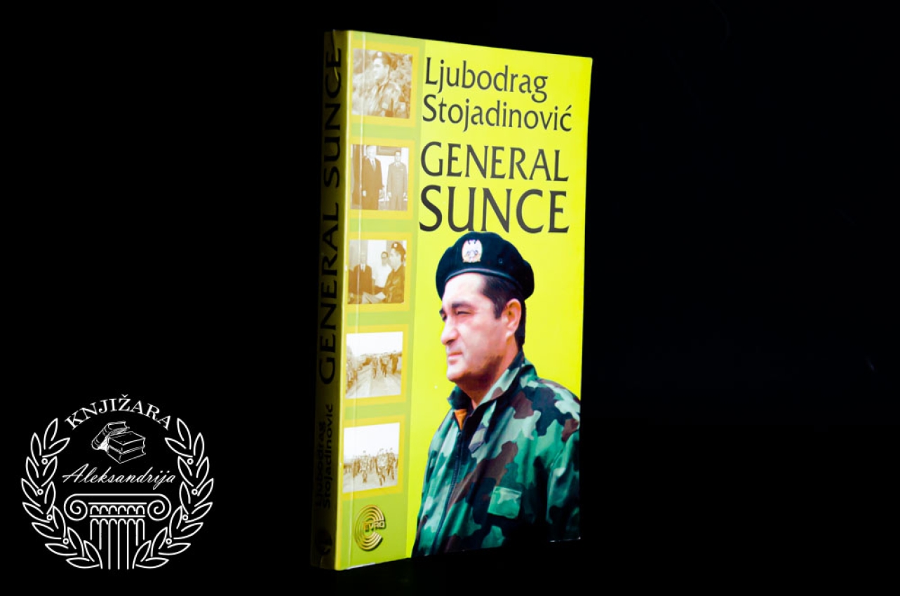 GENERAL SUNCE - Ljubodrag Stojadinović 