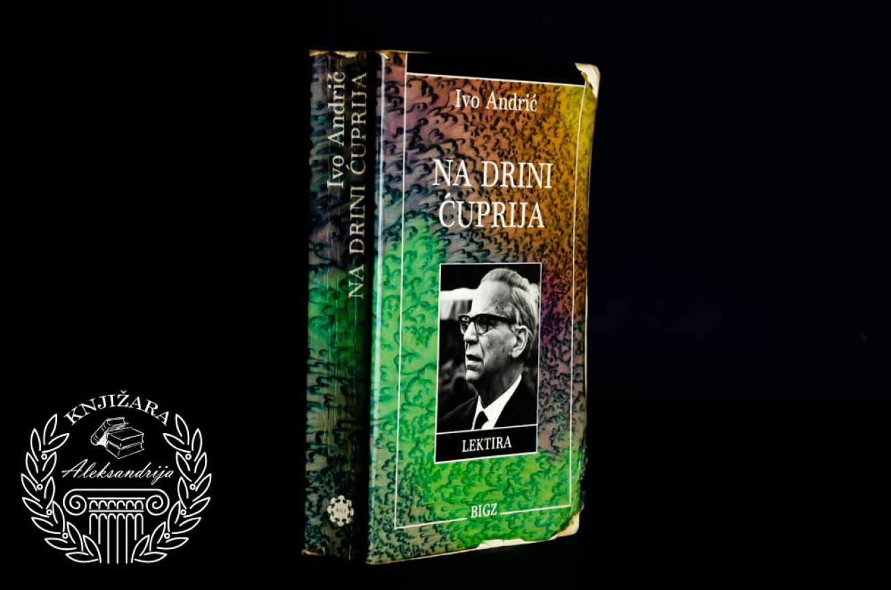 NA DRINI ĆUPRIJA - Ivo Andrić 
