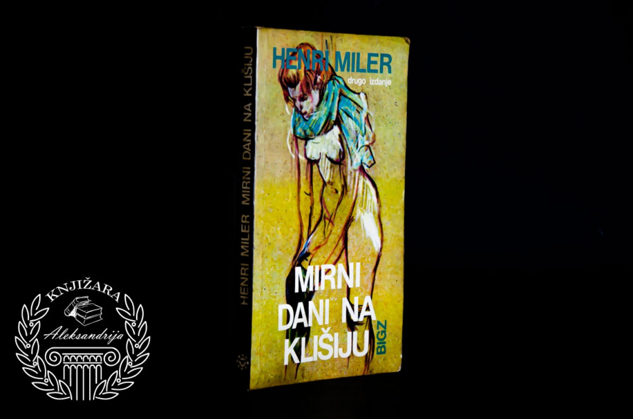 MIRNI DANI NA KLIŠIJU - Henri Miler 