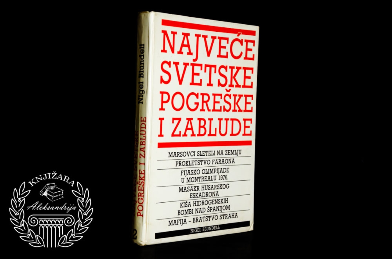 NAJVEĆE SVETSKE POGREŠKE I ZABLUDE - Nigel Blundell 