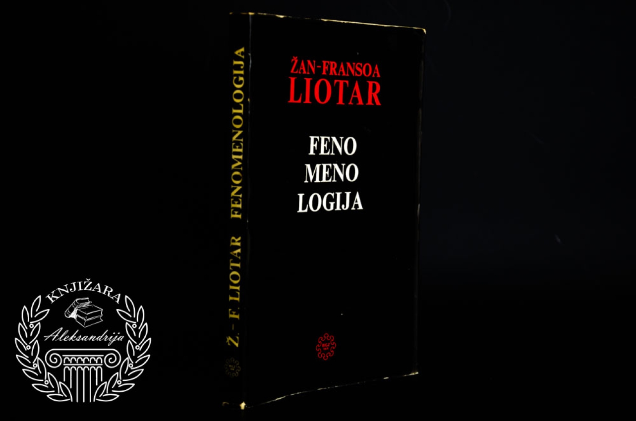 FENOMENOLOGIJA - Žan Fransoa Liotar 