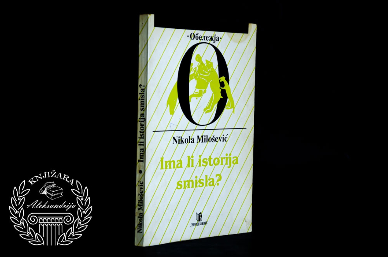 IMA LI ISTORIJA SMISLA - Nikola Milošević 
