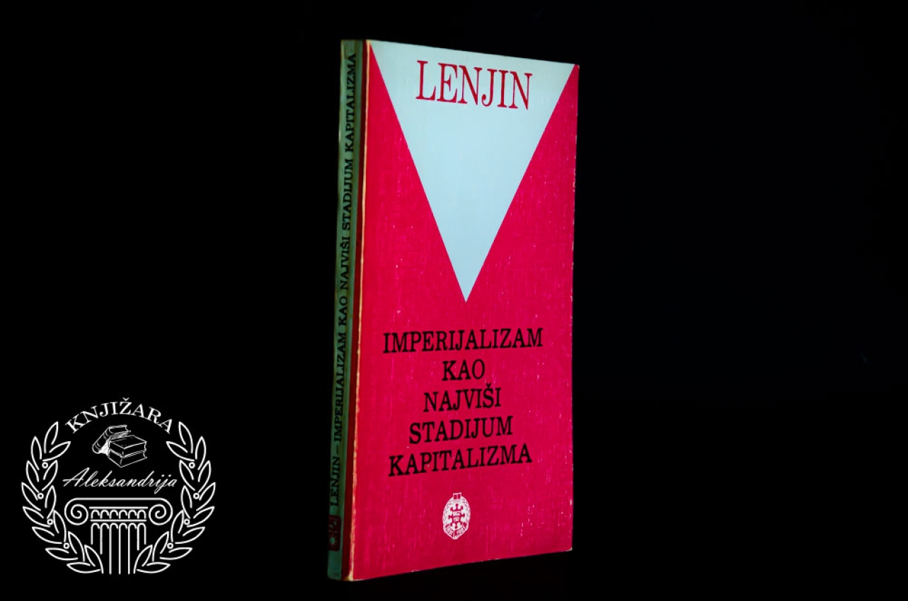 IMPERIJALIZAM KAO NAJVIŠI STADIJUM KAPITALIZMA - V. I. Lenjin 