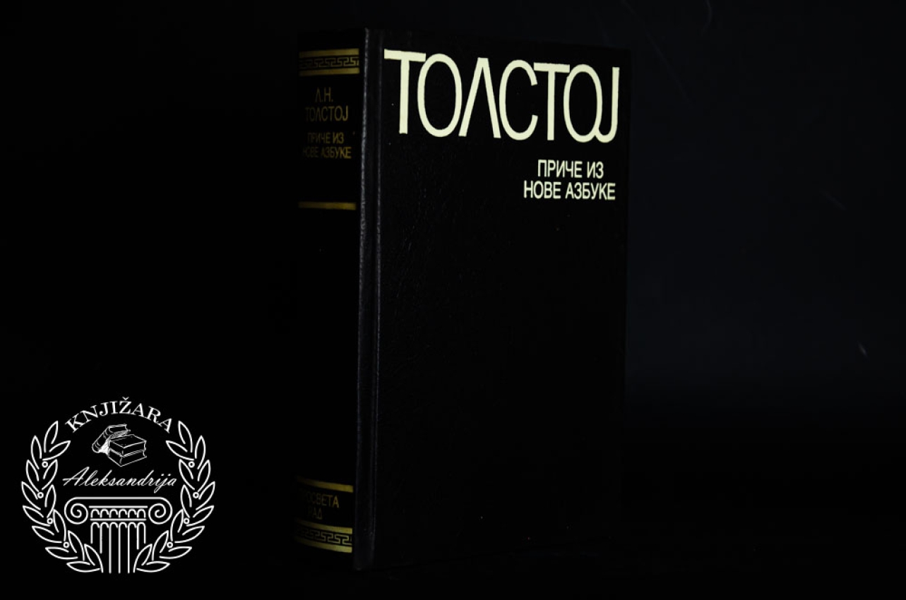 PRIČE IZ NOVE AZBUKE - Lav Nikolajevič Tolstoj