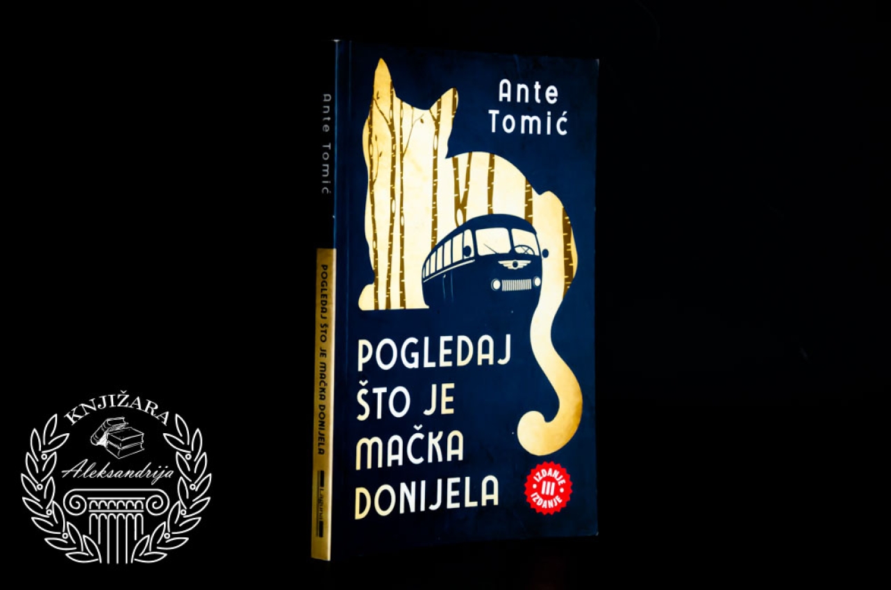 POGLEDAJ ŠTA JE MAČKA DONIJELA - Ante Tomić 