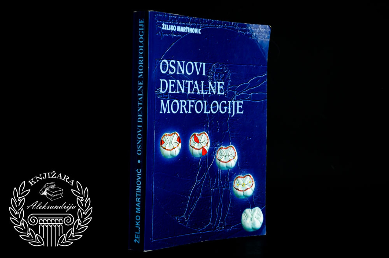 OSNOVI DENTALNE MORFOLOGIJE - Željko Martinović 