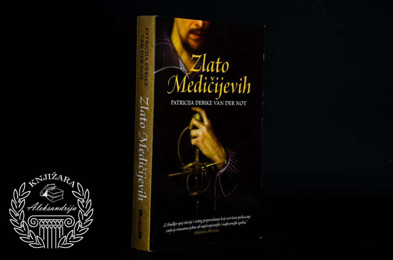 ZLATO MEDIČIJEVIH - Patricija Debike van der Not 
