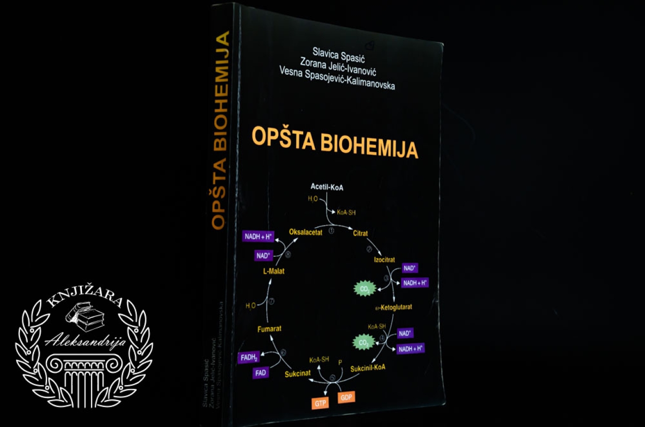 OPŠTA BIOHEMIJA - Slavica Spasić / Zorana Ivanović Jelić / Vesna Kalimanovska Spasojević 