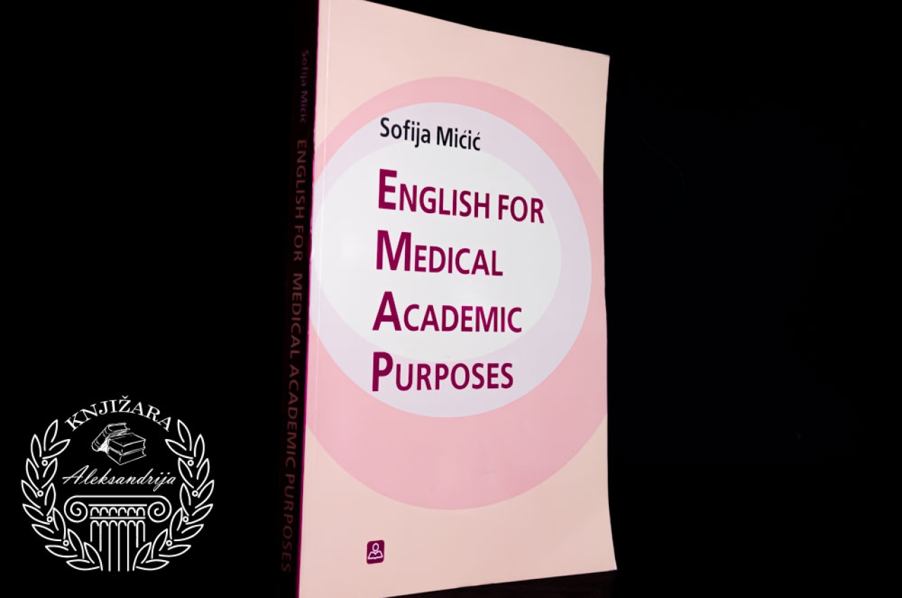 ENGLISH FOR MEDICAL ACAEMIC / Engleski za medicinske i akademske svrhe PURPOSES Sofija Mićić