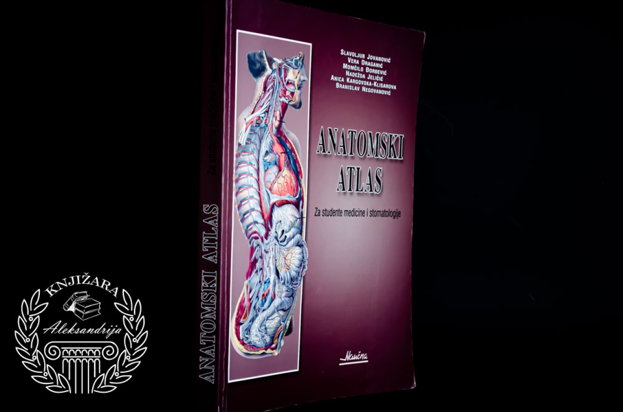 ANATOMSKI ATLAS ZA SUDENTE MEDICINE I STOMATOLOGIJE - Slavoljub Jovanović / Momčilo DJordjević / Nadežda Jeličić Vera Draganić  