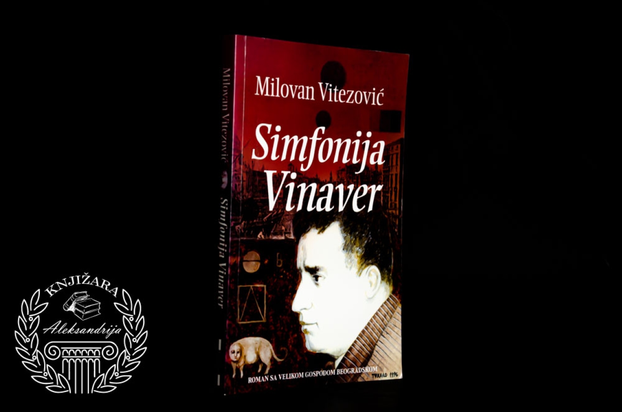 SIMFONIJA VINAVER ROMAN SA VELIKOM GOSPODOM BEOGRADSKOM - Milovan Vitezović 