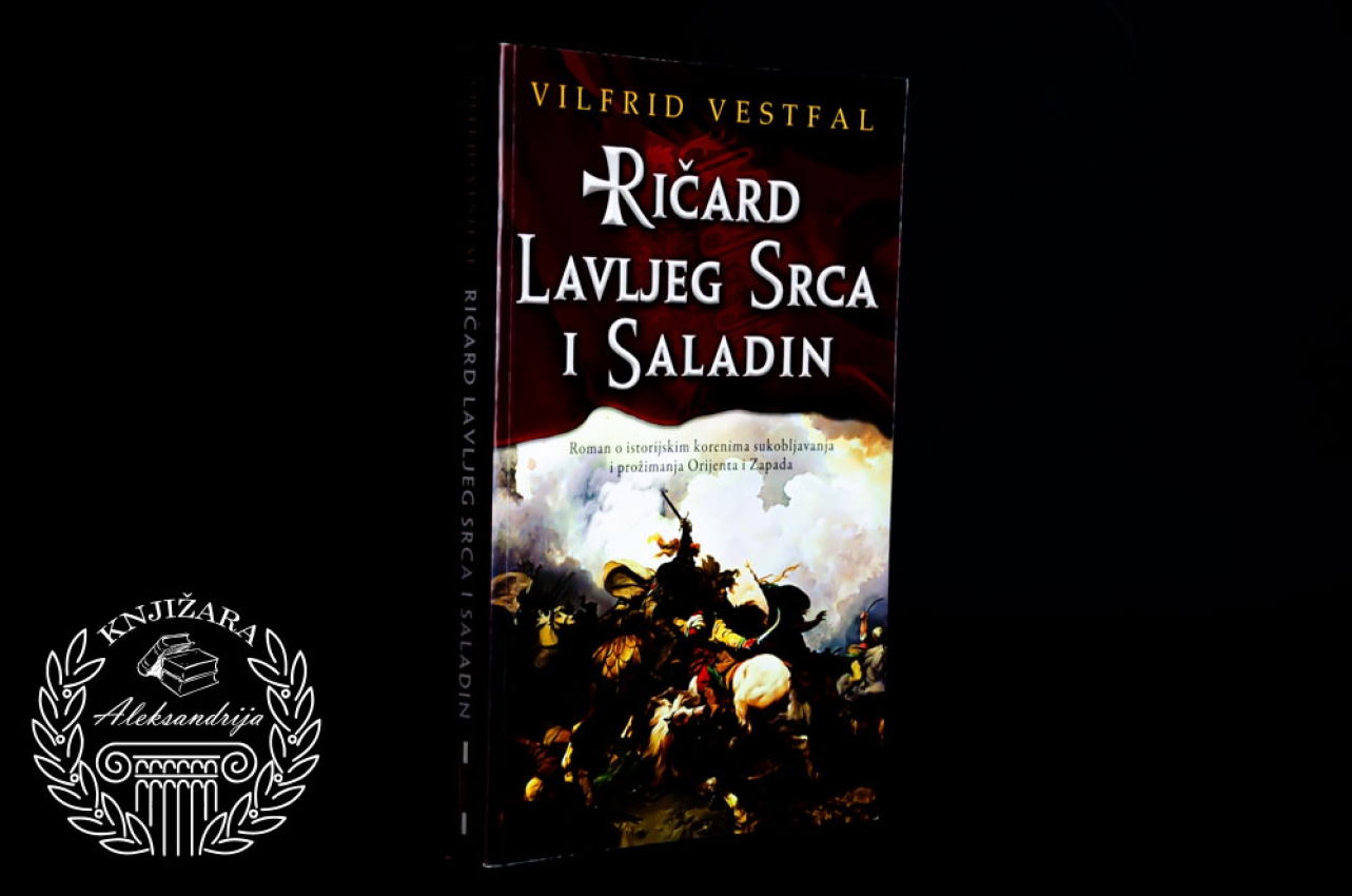 RIČARD LAVLJEG SRCA I SALADIN - Vilfrid Vestfal 