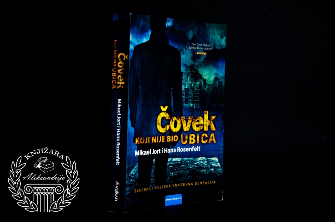 ČOVEK KOJI NIJE BIO UBICA - Mikael Jort / Hans Rosenfelt 